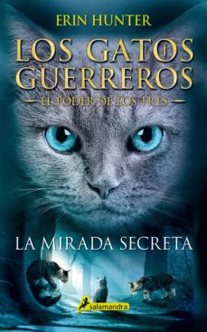 Los Gatos Guerreros El poder de los tres 1 La mirada secreta